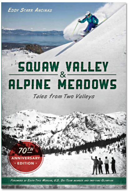 Cover of Squaw Valley & Alpine Meadows: Tales from Two Valleys by Eddy Ancinas