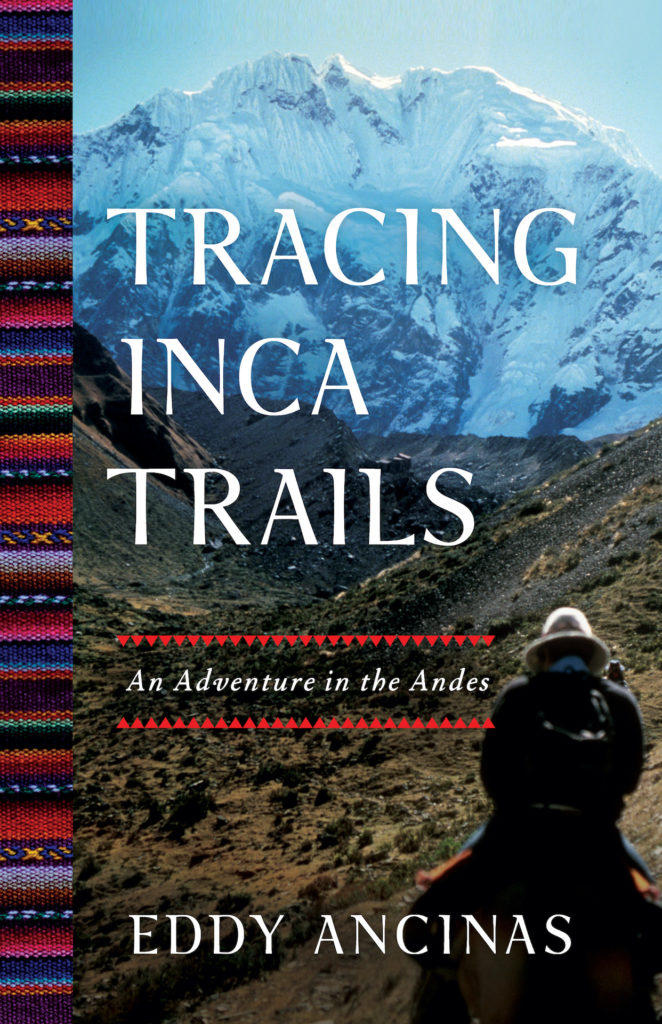 Tracing Inca Trails: An Adventure in the Andes by Eddy Ancinas - front cover