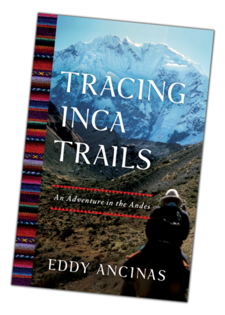 Tracing Inca Trails: An Adventure in the Andes by Eddy Ancinas - Front cover